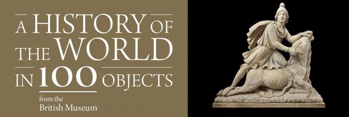 Exhibition: A History of the World in 100 Objects – World History